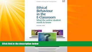 Big Deals  Ethical Behaviour in the E-Classroom: What the Online Student Needs to Know (Chandos