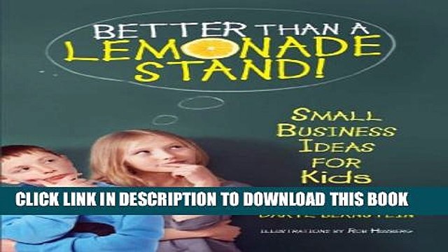 [PDF] Better Than a Lemonade Stand: Small Business Ideas For Kids Popular Collection[PDF] Better