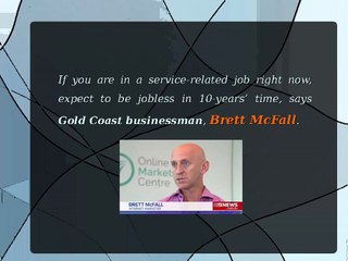 50% Of Service Jobs Lost Within 10-Years, says Gold Coast Online Expert
