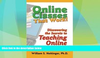 Big Deals  Online Classes That Work!: Discovering the Secrets to Teaching Online  Best Seller