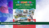 Big Deals  Spanish: Live it and Learn it! The Complete Guide to Language Immersion Schools in