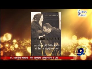 Totus Tuus | Fr. Daniele Natale  "Per sempre consacrato a Dio"