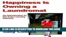 [PDF] Happiness Is Owning a Laundromat: An Introduction to the Coin Laundry Industry Full