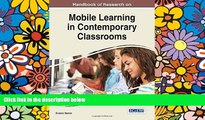 Big Deals  Handbook of Research on Mobile Learning in Contemporary Classrooms (Advances in Mobile