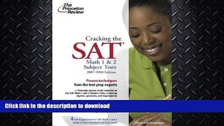 READ BOOK  Cracking the SAT Math 1 and 2 Subject Tests, 2007-2008 Edition (College Test