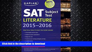 READ BOOK  Kaplan SAT Subject Test Literature 2015-2016 (Kaplan Test Prep) FULL ONLINE