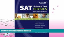 FAVORITE BOOK  Kaplan SAT Subject Test: Physics 2007-2008 Edition (Kaplan SAT Subject Tests: