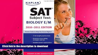 GET PDF  Kaplan SAT Subject Test Biology E/M 2010-2011 Edition (Kaplan SAT Subject Tests: