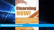 Big Deals  Elearning: NOW! How To Create Successful Elearning Courses And Teach Online Today