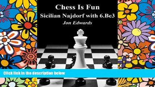Big Deals  Sicilian Najdorf with 6.Be3 (Chess is Fun Book 32)  Free Full Read Best Seller