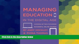 Big Deals  MANAGING EDUCATION IN THE DIGITAL AGE: Choosing, setting up and running successful