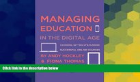 Big Deals  MANAGING EDUCATION IN THE DIGITAL AGE: Choosing, setting up and running successful