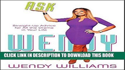 [PDF] Ask Wendy: Straight-Up Advice for All the Drama In Your Life Popular Colection
