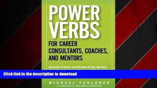 READ THE NEW BOOK Power Verbs for Career Consultants, Coaches, and Mentors: Hundreds of Verbs and