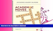 READ BOOK  Academic Moves for College and Career Readiness, Grades 6-12: 15 Must-Have Skills