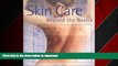 FAVORIT BOOK Skin Care: Beyond the Basics READ EBOOK