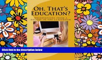 Big Deals  Oh, That s Education?: Observations from a decade in the classroom  Free Full Read Most