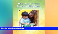 Must Have PDF  Who Am I in the Lives of Children? An Introduction to Early Childhood Education