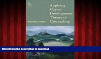 READ THE NEW BOOK Student Manual for Sharf s Applying Career Development Theory to Counseling, 5th