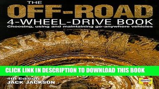 [PDF] The Off-Road 4-Wheel Drive Book: Choosing, Using and Maintaining Go-Anywhere Vehicles Full
