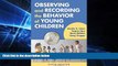 Big Deals  Observing and Recording the Behavior of Young Children, 6th Edition  Free Full Read