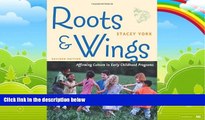 Big Deals  Roots and Wings, Revised Edition: Affirming Culture in Early Childhood Programs  Free