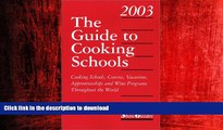READ THE NEW BOOK The Guide to Cooking Schools (Guide to Cooking Schools: Cooking Schools,