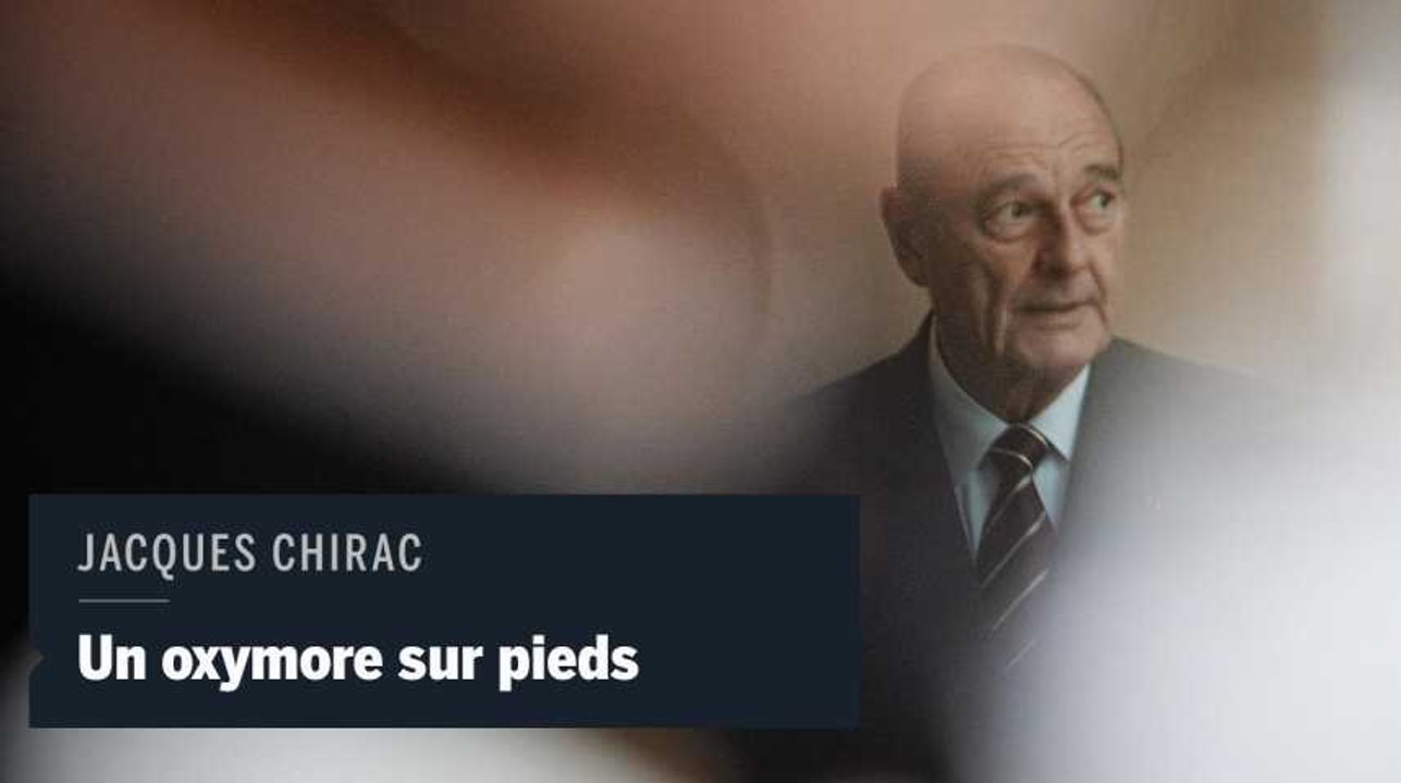 La personnalité de Jacques Chirac, "un oxymore sur pieds"