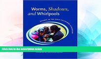 Big Deals  Worms, Shadows, and Whirlpools: Science in the Early Childhood Classroom  Free Full