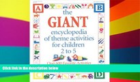 Big Deals  The GIANT Encyclopedia of Theme Activities for Children 2 to 5: Over 600 Favorite