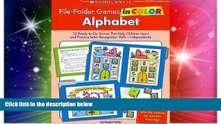 Big Deals  File-Folder Games in Color: Alphabet: 10 Ready-to-Go Games That Help Children Learn and