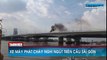 Hoảng hồn bỏ chạy khi xe máy bốc cháy trên cầu Sài Gòn