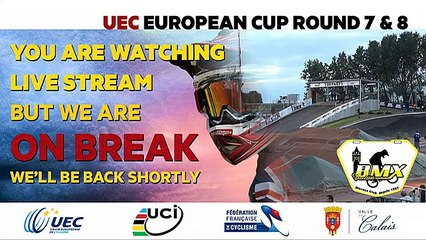 UEC EUROPEAN CUP BMX - CALAIS - ROUND 7 PART 4