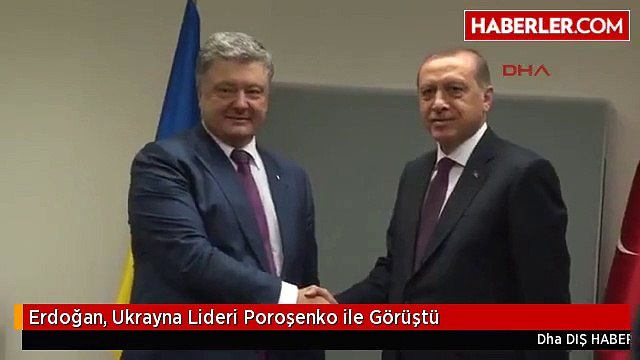 Erdoğan, Ukrayna Lideri Poroşenko ile Görüştü
