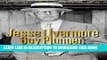 [PDF] Jesse Livermore - Boy Plunger: The Man Who Sold America Short in 1929 Full Colection