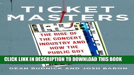 [PDF] Ticket Masters: The Rise of the Concert Industry and How the Public Got Scalped Full Online