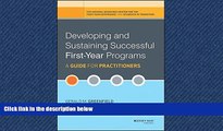 For you Developing and Sustaining Successful First-Year Programs: A Guide for Practitioners