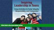 Online eBook Inspiring Leadership in Teens: Group Activities to Foster Integrity, Responsibility,