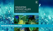 Online eBook Educating Activist Allies: Social Justice Pedagogy with the Suburban and Urban Elite