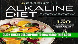 [PDF] Essential Alkaline Diet Cookbook: 150 Alkaline Recipes to Bring Your Body Back to Balance