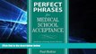 Big Deals  Perfect Phrases for Medical School Acceptance (Perfect Phrases Series)  Best Seller