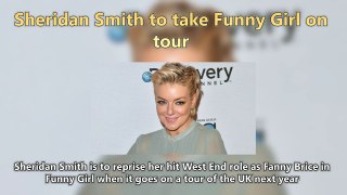 Sheridan Smith to take Funny Girl on tour Short News