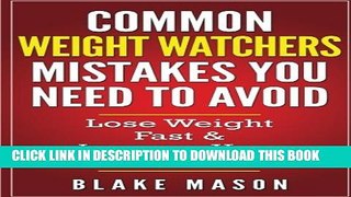 [PDF] Weight Watchers: Mistakes You Need To Avoid: with Step by Step Strategies for the Fastest