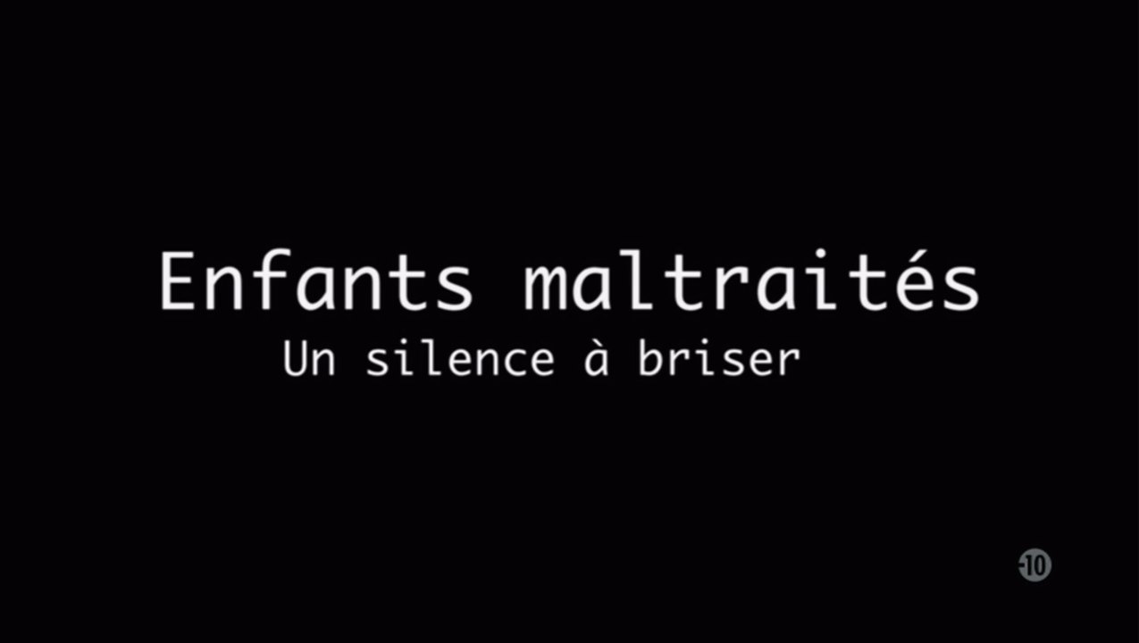 Enfants Maltraités, Un Silence A Briser [HD]
