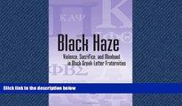 Pdf Online Black Haze: Violence, Sacrifice, and Manhood in Black Greek-Letter Fraternities