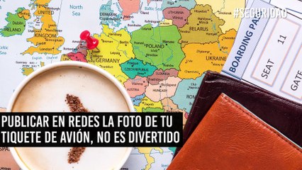 Publicar tu tiquete de vuelo en redes no es divertido, ¡es un riesgo!