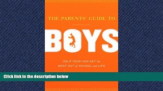 Enjoyed Read The Parents  Guide to Boys: Help Your Son Get the Most Out of School and Life
