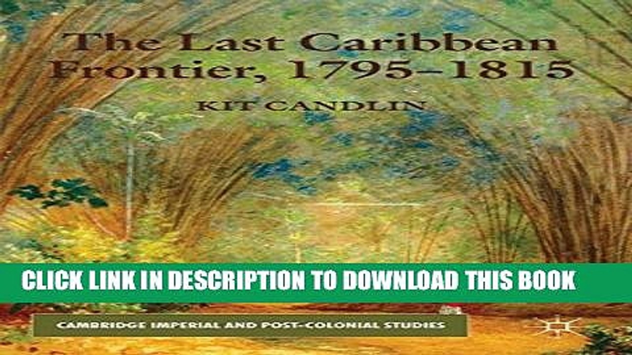 [PDF] The Last Caribbean Frontier, 1795-1815 (Cambridge Imperial and Post-Colonial Studies Series)