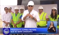 Presidente Correa reitera que no será candidato