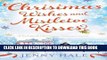 [PDF] Christmas Wishes and Mistletoe Kisses: A feel good Christmas romance novel Popular Colection
